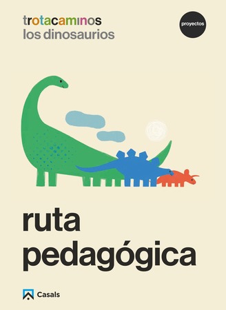 Ruta pedagógica Los dinosaurios 5 años Trotacaminos